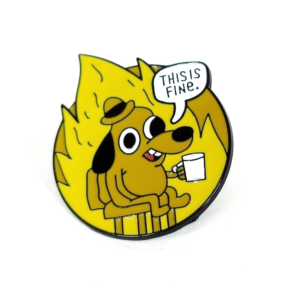 This is Fine Dog Meme Pin NWOT